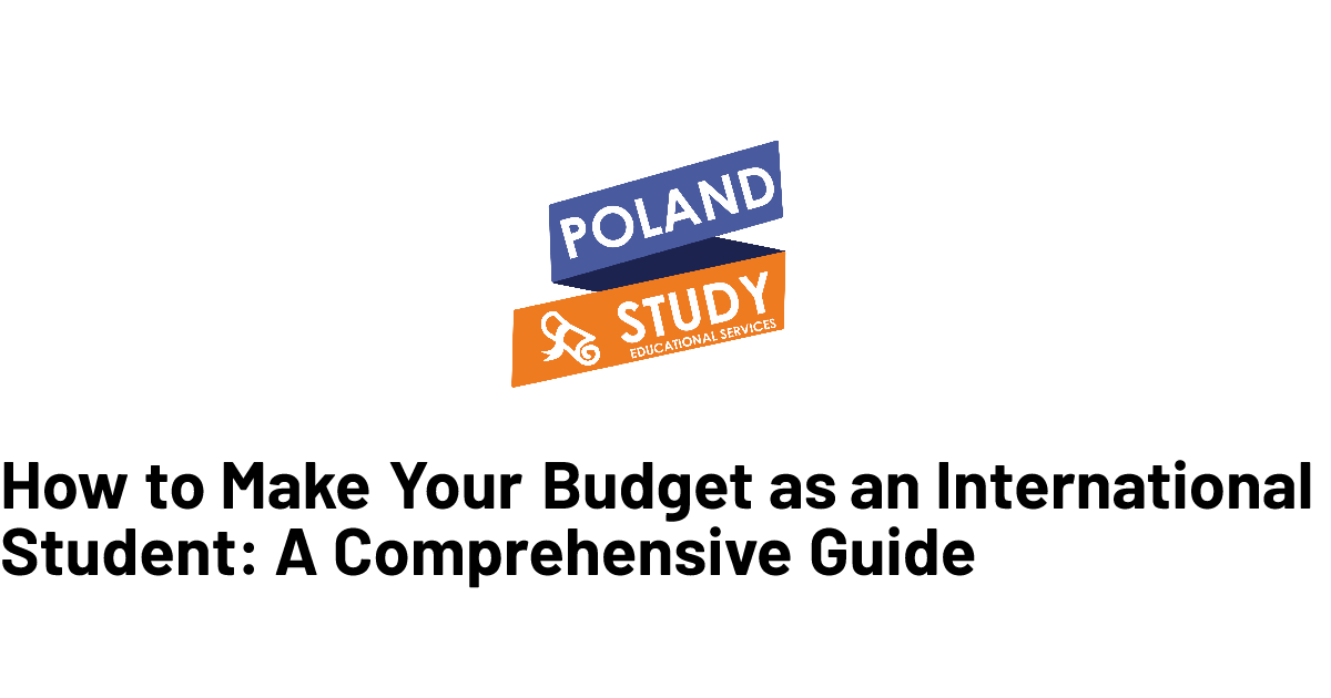 How to Make Your Budget as an International Student: A Comprehensive Guide